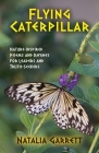 Flying Caterpillar: Nature-Inspired Poems and Rhymes for Leaders and Truth-Seekers By Natalia Garrett Cover Image