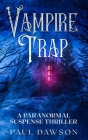 Vampire Trap: A Paranormal Suspense Thriller Cover Image
