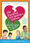 My Parents Are Getting A Divorce... I Wonder What Will Happen To Me. By Karen Kaye, Hara Wachholder Cover Image