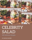365 Delicious Celebrity Salad Recipes: Not Just a Celebrity Salad Cookbook! By Marissa Ramirez Cover Image
