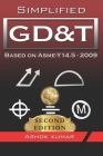 Simplified GD&T: Based on ASME-Y 14.5-2009 (Edition #2) Cover Image
