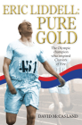 Eric Liddell: Pure Gold: The Olympic Champion who Inspired Chariots of Fire Cover Image