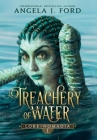 Treachery of Water By Angela J. Ford Cover Image