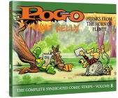 Pogo The Complete Syndicated Comic Strips: Volume 8: Hijinks from the Horn of Plenty (Walt Kelly's Pogo) By Walt Kelly, Lucy Shelton Caswell (Foreword by) Cover Image
