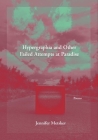Hypergraphia and Other Failed Attempts at Paradise Cover Image