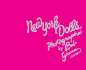 New York Dolls: Photographs by Bob Gruen By Bob Gruen (By (photographer)), Legs McNeil (Commentaries by), David Johansen (Other primary creator), Morrissey (Afterword by) Cover Image