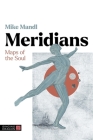 Meridians: Maps of the Soul By Mike Mandl, Helmuth Santler (Editor) Cover Image