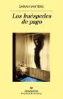 Los Huespedes de Pago By Sarah Waters Cover Image