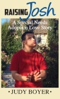 Raising Josh: A Special Needs Adoption Love Story By Judy Boyer Cover Image