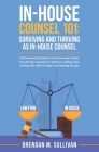 In-House Counsel 101: Surviving and Thriving as In-House Counsel Cover Image