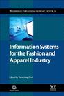 Information Systems for the Fashion and Apparel Industry By Tsan-Ming Jason Choi (Editor) Cover Image