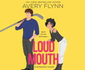 Loud Mouth By Avery Flynn, Kelsey Navarro (Read by), Tim Paige (Read by) Cover Image