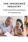 The Insurance Industry: Understand Documentation In Insurancetry: The Concepts Involved In Automation Cover Image