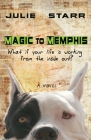 Magic to Memphis: What if your life is working from the inside out? Cover Image