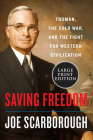 Saving Freedom: Truman, the Cold War, and the Fight for Western Civilization By Joe Scarborough Cover Image