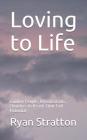 Loving to Life: Guiding People, Organizations, Churches to Reach Their Full Potential By Ryan Stratton Cover Image