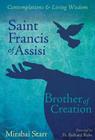 Saint Francis of Assisi: Brother of Creation By Mirabai Starr, Richard Rohr (Foreword by) Cover Image