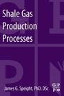 Shale Gas Production Processes Cover Image