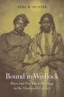 Bound in Wedlock: Slave and Free Black Marriage in the Nineteenth Century Cover Image