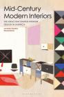 Mid-Century Modern Interiors: The Ideas That Shaped Interior Design in America By Lucinda Kaukas Havenhand Cover Image