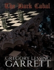 The Dark Cabal By Gregory Lessing Garrett Cover Image