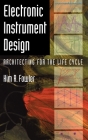 Electronic Instrument Design: Architecting for the Life Cycle By Kim R. Fowler Cover Image