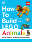 How to Build LEGO Animals: Go on a Journey to Become a Better Builder By Jessica Farrell, Hannah Dolan Cover Image