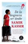 de la Desgracia de Ser Arabe By Samir Kassir Cover Image