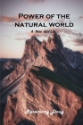 Power of the Natural World: A New world By Rosemary Doug Cover Image