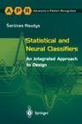 Statistical and Neural Classifiers: An Integrated Approach to Design (Advances in Computer Vision and Pattern Recognition) Cover Image