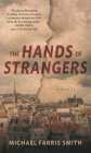 The Hands of Strangers By Michael Farris Smith Cover Image