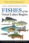 Fishes of the Great Lakes Region, Revised Edition By Carl L. Hubbs, Karl F. Lagler, Gerald Ray Smith (Editor) Cover Image
