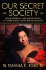 Our Secret Society: Mollie Moon and the Glamour, Money, and Power Behind the Civil Rights Movement Cover Image