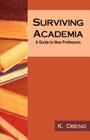 Surviving Academia: A Guide to New Professors By Kofi Obeng Cover Image