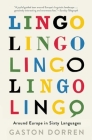 Lingo: Around Europe in Sixty Languages By Gaston Dorren Cover Image