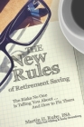 The New Rules of Retirement Saving: The Risks No One Is Telling You About... And How to Fix Them By Neil Wilding, Becky Swansburg, Martin H. Ruby Cover Image