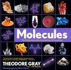 Molecules: The Elements and the Architecture of Everything, Book 2 of 3 By Theodore Gray, Nick Mann (Photographs by) Cover Image