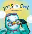 Tools to Cool: Finding Ways to Cope By Stephanie Scott, Natalia Starikova (Illustrator) Cover Image