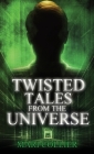 Twisted Tales From The Universe By Mari Collier Cover Image