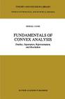 Fundamentals of Convex Analysis: Duality, Separation, Representation, and Resolution (Theory and Decision Library B #24) By M. J. Panik Cover Image