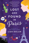 Lost and Found in Paris: A Novel By Lian Dolan Cover Image