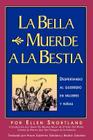 La Bella Muerde a la Bestia By Ellen Snortland, Gavin de Becker (Foreword by), Arturo &. Beatriz Gandara (Translator) Cover Image