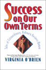 Success on Our Own Terms: Tales of Extraordinary, Ordinary Business Women Cover Image
