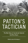Patton's Tactician: The War Diary of Lieutenant General Geoffrey Keyes (American Warriors) By Geoffrey Keyes, James W. Holsinger (Editor) Cover Image