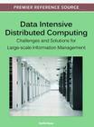 Data Intensive Distributed Computing: Challenges and Solutions for Large-scale Information Management By Tevfik Kosar (Editor) Cover Image