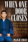 When One Door Closes: Wisdom From The East to Find Your Soul's Path Cover Image