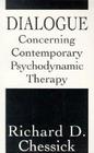 Dialogue Concerning Contemporary Psychodynamic Therapy By Richard D. Chessick Cover Image
