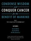 Condense Wisdom and Conquer Cancer for the Benefit of Mankind By Xu Xu Bin Ze Jie Wu Cover Image