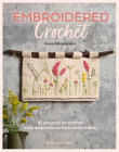 Embroidered Crochet: 10 projects to crochet with exquisite surface embroidery Cover Image
