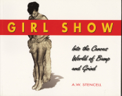 Girl Show: Into the Canvas World of Bump and Grind By A. W. Stencell Cover Image